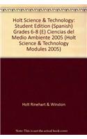 Holt Science & Technology: Student Edition (Spanish) Grades 6-8 (E) Ciencias del Medio Ambiente 2005