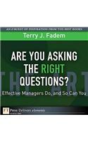 Are You Asking the Right Questions?