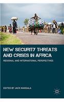 New Security Threats and Crises in Africa: Regional and International Perspectives