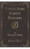 Uncle Sams Forest Rangers (Classic Reprint)