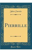 Pierrille (Classic Reprint)