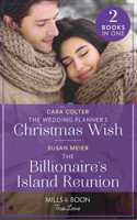 The Wedding Planner's Christmas Wish / The Billionaire's Island Reunion: The Wedding Planner's Christmas Wish (A Wedding in New York) / The Billionaire's Island Reunion (A Billion-Dollar Family)