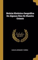 Noticia Histórico-Geográfica De Algunos Ríos De Nuestro Oriente