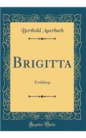 Brigitta: Erzahlung (Classic Reprint)