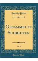 Gesammelte Schriften, Vol. 8 (Classic Reprint)