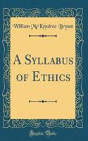 A Syllabus of Ethics (Classic Reprint)