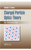 Charged Particle Optics Theory