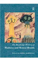 The Routledge History of Madness and Mental Health