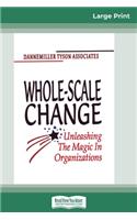 Whole-Scale Change (16pt Large Print Edition)
