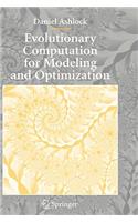 Evolutionary Computation for Modeling and Optimization