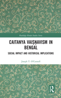 Caitanya Vaiṣṇavism in Bengal