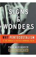 Signs and Wonders: Why Pentecostalism Is the World's Fastest Growing Faith