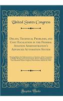 Delays, Technical Problems, and Cost Escalation in the Federal Aviation Administration's Advanced Automation System: Hearing Before the Subcommittee on Aviation, of the Committee on Public Works and Transportation, House of Representatives, One Hun