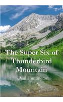 The Super Six of Thunderbird Mountain