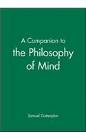 A Companion to the Philosophy of Mind