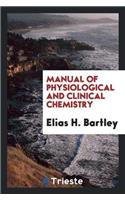 Manual of Physiological and Clinical Chemistry