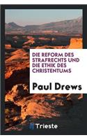 Die Reform Des Stafrechts Und Die Ethik Des Christentums