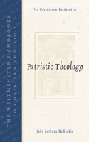 Westminster Handbook to Patristic Theology