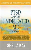 PTSD and the UNDEFEATED ME