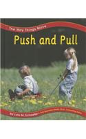 Push and Pull: (The way things move)