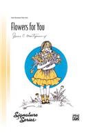 Flowers for You