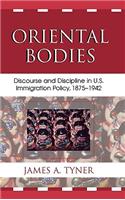 Oriental Bodies: Discourse and Discipline in U.S. Immigration Policy, 1875-1942