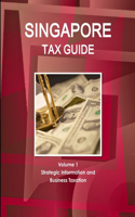 Singapore Tax Guide Volume 1 Strategic Information and Business Taxation