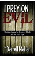 I Prey on Evil: (English)