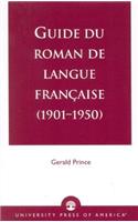 Guide du Roman de Langue Francaise (1901-1950)