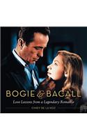 Bogie & Bacall: Love Lessons from a Legendary Romance