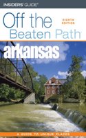 Off the Beaten Path Arkansas: A Guide to Unique Places(8 Off the Beaten Path Arkansas)
