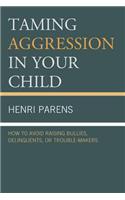 Taming Aggression in Your Child