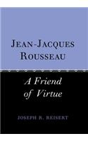 Jean-Jacques Rousseau: A Friend of Virtue(English)