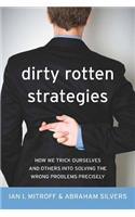 Dirty Rotten Strategies