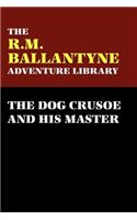 Dog Crusoe and His Master
