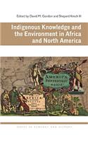 Indigenous Knowledge and the Environment in Africa and North America