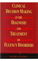 Clinical Decision Making in the Diagnosis and Treatment of Fluency Disorders
