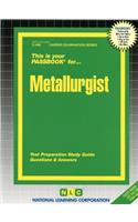 Metallurgist: Passbooks Study Guide