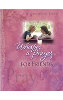 Whisper a Prayer for Friends
