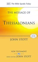The Message of 1 and 2 Thessalonians: Preparing For The Coming King(14 The Bible Speaks Today New Testament)