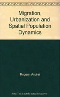 Migration, Urbanization, and Spatial Population Dynamics