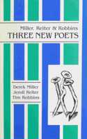 Miller, Reiter & Robbins: Three New Poets