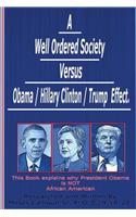 A Well Ordered Society versus Obama / Hillary Clinton /Trump Effect