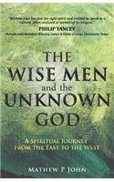 The Wise Men and the Unknown God: A Spiritual Journey from the East to the West