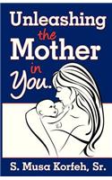 Unleashing the Mother in You