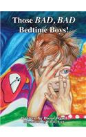 Those BAD, BAD Bedtime Boys