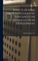 Effects of Some Growth Regulating Substances on Asparagus Spear Development