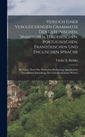 Versuch Einer Vergleichenden Grammatik Der Lateinischen, Spanischen, Italienischen, Portugisischen, Französischen Und Englischen Sprache