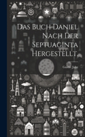 Buch Daniel nach der Septuaginta hergestellt.