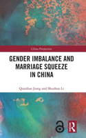 Gender Imbalance and Marriage Squeeze in China